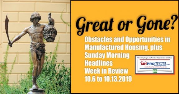 GreatorGoneObsticalesOpportuniesManufacturedHousingSundayMorningHeadlinesWeekin Review10.6to10.13.2019