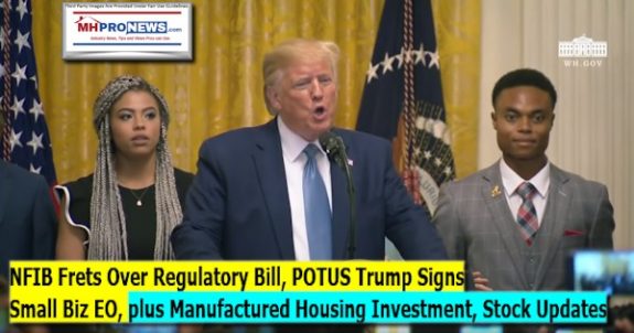 NFIBFretOverRegulatoryBillPOTUSTrumpSignsSmallBizEO10.9.2019ManufacturedHomeInvestingingStockUpdatesMHProNews