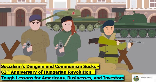 SocialismDangersCommunismSucks63AnniversaryHungarianRevolutionVsSovietsToughtLessonsAmericansBusinessesInvestorsManufacturedHomeProNews