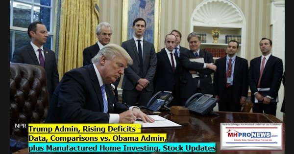 TrumpAdminRisingDeficitsDataComparisonsVsObamaAdminPlusManufacturedHomeInvestingStockUpdates