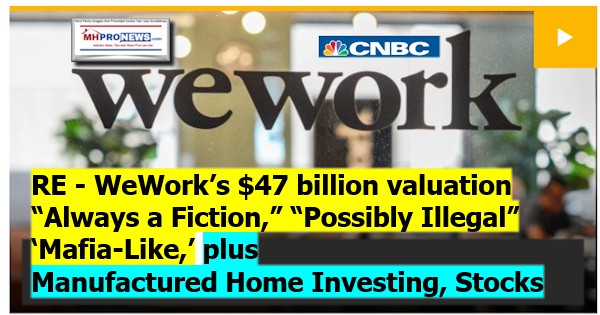 WeWorks$47BillionValuationAlwaysFictionPossiblyIllegalMafiaLikePlusManufacturedHomeInvestingStocksUpdates