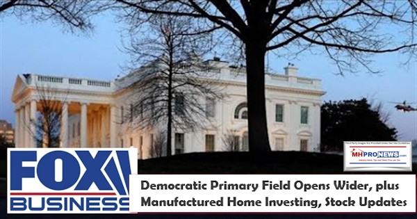 DemocraticPrimaryFieldOpensWiderPlusManufacturedHomeInvestingStockUpdatesMHProNews