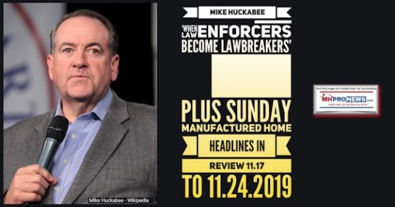 GovMikeHuckabeeWhenLawEnforcesBecomeLawBreakersPlusSundayManufacturedHomeHeadlinesInReview11.17to11.24.2019