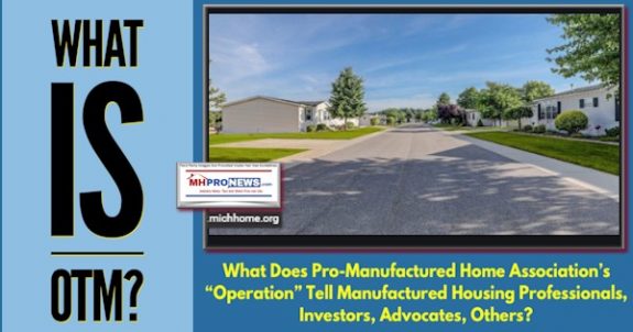 WhatIsOperationOTMWhatDoesProManufacturedHomeAssociationOperationTellManufacturedHomeProfessionalsInvestorsAdvocatesOthersMHProNews