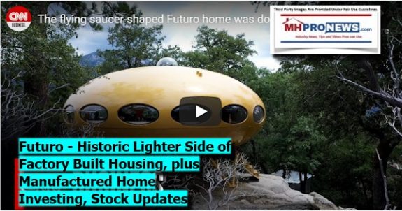 FuturoHistoricLighterSideFactoryBuiltHousingPlusManufacturedHomeInvestingStockUpdatesMHProNews