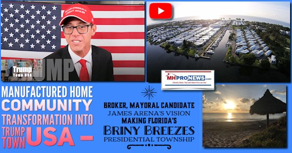 ManufacturedHomeCommunityTransformationTrumpTownUSABrokerMayoralCandidateJamesArenaVisionMakingFLBrinyBreezesPresentialTownship