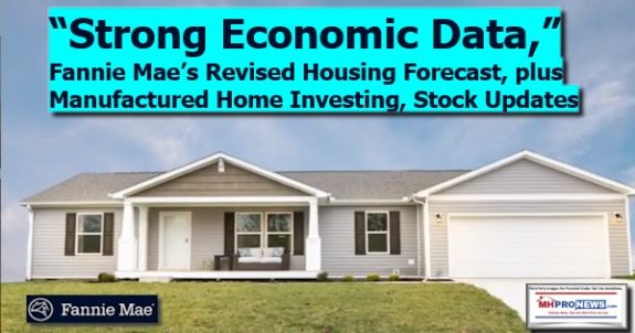 StrongEconomicDataFannieMaeRevisedHousingForecastPlusManufacturedHomeInvestingStockUpdatesManufacturedHomeProNews