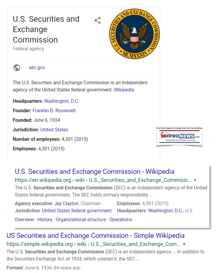 SECCavcoIndustriesSecurities and Exchange Commission (SEC) law and regulations are a specialized arena of legal practice. A simple Google search demonstrates that point. The SEC is tasked with regulating publicly traded companies. It was the SEC that issued a subpoena to former Cavco Industries (CVCO) Chairman and CEO Joe Stegmayer and his firm in 2018. When that was made public by the firm’s announcement just over a year ago, CVCO stock fell sharply. A series of plaintiffs’ shareholders legal inquiries followed. Cvco legal Public statements by Cavco make it clear that they’ve spent millions in insurance and other legal defensive strategies. The firm’s stock, in fits and starts, has slowly climbed back. graphic At the recent Washington, D.C. listening session, Mark Weiss, J.D., President and CEO of the Manufactured Housing Association for Regulatory Reform (MHARR) cited Cavco’s own public statements about Duty to Serve manufactured housing by the FHFA regulated Enterprises of Fannie Mae and Freddie Mac as a reason why the industry is underperforming. MHARR David Dworkin made a statement in his comments letter about DTS and manufactured housing. Given his prior role with Fannie Mae, Dworkin said that Fannie had the resources to do what was necessary to fully implement the 2008 law. That stood in stark contrast to what the Manufactured Housing Institute (MHI) Executive Vice President (EVP) and CEO-elect Lesli Gooch’s comments letter on the same topic stated. https://www.manufacturedhomepronews.com/david-dworkin-national-housing-conference-compared-and-contrasted-with-lesli-gooch-manufactured-housing-institute-on-fannie-mae-freddie-mac-proposed-modifications-to-fhfa-on-duty-to-serve-finance/ It must not be forgotten that Cavco’s ability to grow their market share was accomplished in good measure by the support from Third Avenue Value Fund (TAVX?). They cut all of their stock holding in Cavco not long before the official word of the SEC subpoena was made public. Coincidence? https://www.manufacturedhomepronews.com/new-investigation-insider-trades-hedge-fund-dumps-cavco-industries-cvco/ Besides essentially ignoring the allegations of antitrust and other legal issues involving 21st Mortgage Corporation and Clayton Homes, MHI stands credibly accuses of several problematic practices that arguably harm manufactured housing’s performance in the marketplace. However, they posture for their members the opposite, using photo ops, videos, rewarded surrogates, their own messages and other ‘evidence’ of their self-proclaimed clout. https://www.manufacturedhomepronews.com/saturday-satire-and-executive-summaries-for-manufactured-housing-professionals-investors-advocates-researchers-public-officials-and-investigators/ But a close examination of statements by EVP and CEO-elect Lesli Gooch and others at MHI routinely reveals a pattern of purported paltering. That’s a mix of accurate, misleading and/or false information designed to fool those who may not be paying close attention. https://www.manufacturedhomepronews.com/investor-alert-manufactured-housing-institute-paltering-concerns-fannie-maes-duty-to-serve-plus-manufactured-housing-investing-stocks-updates/ Tim Williams, former chairman of MHI, still a board member, and president and CEO of the Berkshire Hathaway owned 21st Mortgage Corporation has a lengthy history of statements and actions that when added up amount to an arguable effort on their part to divert Duty to Serve away from mainstream manufactured housing. https://www.manufacturedhomepronews.com/newsletter/2019/11/18/mh-finance-war-surprising-tim-williams-21st-statements-realtors-mh-praise-bellwether-fun-insightful-satire-with-mhis-lesli-gooch-tax-tip/ MHI – Nonprofit Carrying Out Who’s Wishes? MHI’s messages and website state that they represent all segments of manufactured and factory built housing. But even a casual attention to what was said by numerous speakers at the 12.2.2019 FHFA listening session revealed numerous voices that would strongly object to that claim. https://www.manufacturedhomepronews.com/i-was-moved-literally-crying-duty-to-serve-manufactured-housing-underserved-markets-dc-meeting-plus-manufactured-home-investing-stock-updates/ Among the problematic practices in Arlington, VA based MHI are purported tacit tolerance of business practices that spark negative media, public officials and other backlash. They also demonstrably fail to push for the full enforcement of those portions good laws that might benefit manufactured housing, a claim when asked to respond to they routinely decline commenting on. DTS - with statements of not only Weiss’ comments or Dworkin’s - but numerous others at the FHFA listening session on December 2, 2019 illustrates the gaping disconnect between MHI’s claims to represent all aspects of manufactured and factory built housing while doing more photo and video opportunities that posture efforts while producing no measurable results. https://www.manufacturedhomepronews.com/study-in-contrasts-lesli-gooch-v-mark-weiss-manufactured-housing-duty-to-serve-presentations-spotlight-lack-of-proper-lending/ Tony State association executives that once used to periodically raise concerns about MHI’s lack of effort have either left the association for their failure to perform, or have effectively been silenced through tactics described in the in the report linked from the text image box below. JD Neal https://www.manufacturedhomepronews.com/pendleton-harper-bowersox-manufactured-housing-associations-carrots-sticks-report-plus-sunday-weekly-industry-headlines-review-11-24-to-12-1-2019/ Tim Williams’ own stated logic stands starkly unfulfilled, as does the advice of the late Howard Walker, J.D., then with Equity LifeStyle Properties. Tim Howard It should be noted that some of the very people who now seek to divert attention away from our reports previously praised them. Tim Howard Apparently, once we uncovered - through insider tips, documents and other evidence – the realities vs. the posturing, MHProNews and our sister site became persona non grata? Clayton The de facto beneficiary of the status quo on DTS and a lack of reforms at FHA, is 21st Mortgage Corporation and Vanderbilt Mortgage and Finance (VMF) both sister companies wholly owned by the Berkshire Hathaway conglomerate, which also owns Clayton Homes. The FHA’s top man is Brian Montgomery, who is backed by MHI for a Trump Administration nomination to be HUD’s next Deputy Secretary of Housing and Urban Development. Wiki have told MHProNews that since Montgomery return to HUD, Trump Administration agenda reforms at HUD have slowed dramatically. Is it a coincidence that MHI claims a cozy relationship with Montgomery and reforms are slowing? Carol Fox Lavin Sources in and out of HUD have told MHProNews that while Secretary Carson may or may not be informed about the nuances of the Manufactured Housing Improvement Act of 2000, specifically the enhanced preemption issue, by contrast Montgomery knows the law well. If so, that logically means that Montgomery is part of the internal roadblocks at HUD that keep the law from being properly enforced. The importance of the law is not disputed by MHI or MHARR, both of whom agree on paper that the law needs to be fully enforced. However, MHI – which clearly has greater access and is focused on post-production, not just production related issues as MHARR is, seems to be making more of a show of supporting enhanced preemption than actually pushing for it effectively. Who benefits from that behavior? Who is harmed? The beneficiaries short term would be larger producers and consolidators. Smaller companies have a demonstrably more difficult time fighting regulatory hurdles, and NAM and others have documented. NAM Long As to who is harmed, the answers are millions. Those who are among the 111 million in many ways ‘trapped’ in rental housing who could afford to own would be among them. But so too are those who already own manufactured homes, who due to a lack of enforcement of useful portions of laws like DTS and enhanced preemption find themselves with fewer placement, lending or other options. There is a case to be made for a serious need for several federal and/or state and other legal investigations by public officials into Clayton, 21st, VMF, Cavco, MHI and possibly Skyline Champion (SKY) among other MHI members for potentially illegal practices. Bob MHARR and some resident leaders are pushing for public hearings need to be held to apprise the public of problematic practices tied to these organizations. MHARR Warren Buffett and Charlie Munger should arguably be among those asked to testify under oath, as should Kevin Clayton, Tim Williams, Nathan Smith, Richard ‘Dick’ Jennison, Jason Boehlert, Lesli Gooch, Mark Bowersox, Brian Montgomery, Pam Danner, Teresa Payne, Tom Heinemann and Rick Robinson, among others. Among those others should be William ‘Bill’ Matchneer, and certain officials from MHARR - who are uniquely positioned to shed light on various circumstances and insights into industry practices as it pertains to enhanced preemption, DTS, the 10/10 rule at FHA, and more. There are clearly good reasons why lawmakers, media, and federal officials from a variety of agencies are investigating Berkshire brands and others with clear ties to MHI. https://www.manufacturedhomelivingnews.com/five-point-plan-for-affordable-housing-and-manufactured-home-living-recovery/ Tens of millions of real people are plainly being harmed by the status quo. Who says? Among others, that is a basic premise of the White House Council on Eliminating Regulatory Barriers to Affordable Housing chaired by HUD Secretary Carson. When they say that regulatory barriers - including zoning and rent control - are root issues, then the various forms of market manipulation fostered by the Omaha-Knoxville-Arlington axis and their ‘big boy’ allies must be scrutinized to discern their role in these issues. With affordable housing being a key issue, and with the lack of proper implementation of good existing laws being a contributing factor to the status quo, this is an issue fraught with risks for many in and beyond Washington, D.C. Takeaways? Given decades of useful third-party research that routinely praised manufactured homes, it is difficult to imagine how manufactured housing can be performing so poorly, absent incompetence or some scheme designed to consolidate the industry during an affordable housing crisis. The people at MHI are routinely well educated. That mitigates against an argument for incompetence. https://www.manufacturedhomepronews.com/affordable-manufactured-housings-puzzling-contemporary-condition-revealed-by-quotable-quotes-from-residents-professionals-expert-researchers-advocates-public-officials-graphics-and-repo/ As those researchers noted in the report linked above, herein and others below the byline have detailed, manufactured homes is a much-needed product that performs in a uniquely beneficial fashion for those seeking affordable housing. Secretary Carson has argued as much on several occasions. Carson That said, Dr. Carson’s role at the agency he leads has the authority to have HUD’s general counsel intervene in cases of problematic zoning and placement issues and/or to ask the Department of Justice to take on such cases. https://www.manufacturedhomepronews.com/bombshells-former-hud-manufactured-housing-program-administrator-bill-matchneer-cavcos-manuel-santana-statements/ There is much known, as the linked report and this outline makes plain. But there are also details that can only be discovered and unpacked by those who have subpoena powers. The SEC, HUD, FTC, DOJ along with other possible federal and state agencies need to investigate. Investors where already harmed once at Cavco, are other such harms looming? The logical answer is yes, so long as the status quo continues. Media like this platform reports and to some degree can advocate. But it is public officials who are tasked with the job of making sure laws are enforced. DutyToServeLendingInvestingClaimedManufacturedHousingInstituteCorruptPracticesFactsAnalysisMHProNews