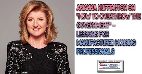 AriannaHuffingtonHowToOverthrowTheGovernmentLessonsforManufacturedHousingProfessionalsMHProNews