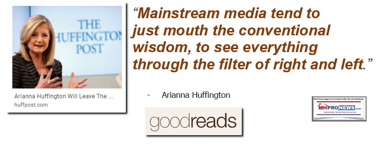 AriannaHuffingtonHuffPoMainstreamMediaTendsMouthConventionalWisdomFilterOfRightLeftManufacturedHousingProNews