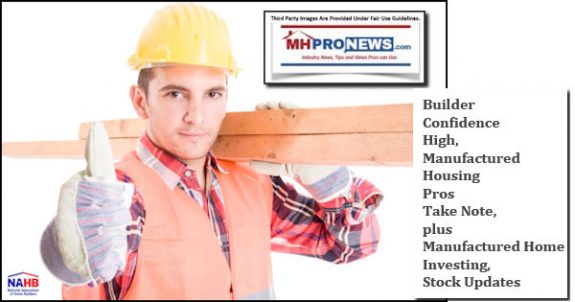 BuilderConfidenceHighManufacturedHousingProsTakeNotePlusManufacturedHomeInvestingStockUpdatesMHProNews