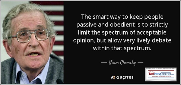 NoamChomskyQuoteSmartWayKeepPeoplePassiveObedientStrictlyLimitSpectrumOpinionAllowLivelyDebateWithinThatSpectrumMHProNews