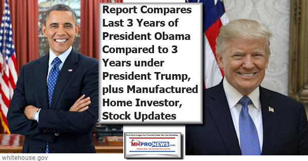 ReportComparesLast3YearsPresidentObama3YearsUnderPresidentTrumpPlusManufacturedHomeInvestorStockUpdatesMHProNews