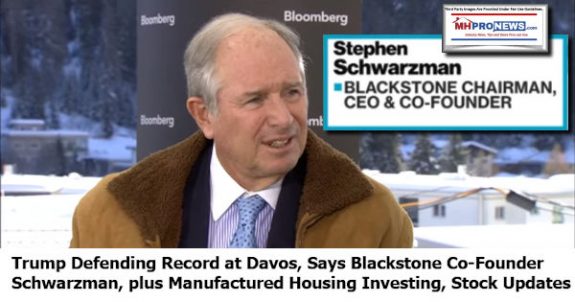 TrumpDefendingRecordDavosSaysBlackstoneCoFounderStephenSchwartmanPLusManufacturedHomeInvestingStockUpdatesManufacturedHousingProNews