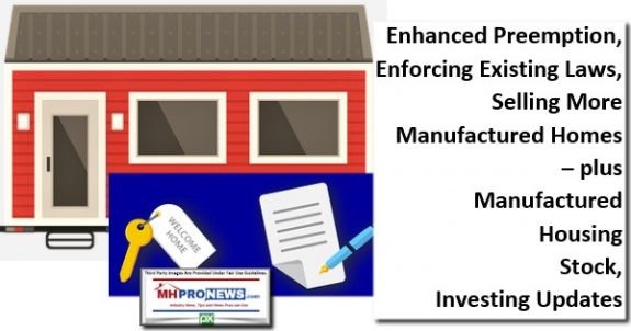 EnhancedPreemptionEnforcingExistingLawsSellingMoreManufacturedHomesPlusManufacturedHousingStockInvestingUpdatesMHProNews