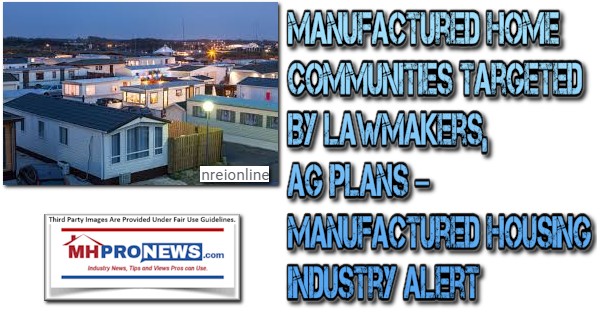 ManufacturedHomeCommunitiesTargetByLawmakersAGPlansManufacturedHousingIndustryAlertsManufacturedHomeProfessionalNews