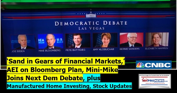 SandGearsFinancialMarketsAEIonBloombergPlanMiniMikeJoinsNextDemDebatePlusManufacturedHomeInvestingStockUpdatesManufacturedHomeProNews