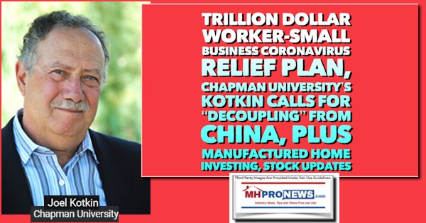 JoelKotkinPhotoWhiteHouseCoronavirusReliefPlanChampanUniversityKotkinDecouplingChinaPlusManufacturedHomeInvestingStockUpdates