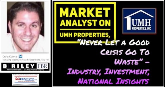 MarketAnalystUMHPropertiesNeverLetGoodCrisisGoToWasteIndustryInvestmentNationalInsightsCraigKuceraPhotoBRileyFBRLogoUMHPropLogoManufacturedHomeProNews