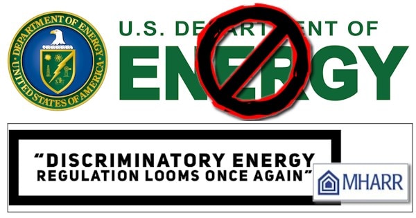 USDepartmentEnergyLogoMHARRlogoDiscriminatoryEnergyRegulationLoomsOnceAgainManufacturedHousingAssocRegulatoryReformLogo