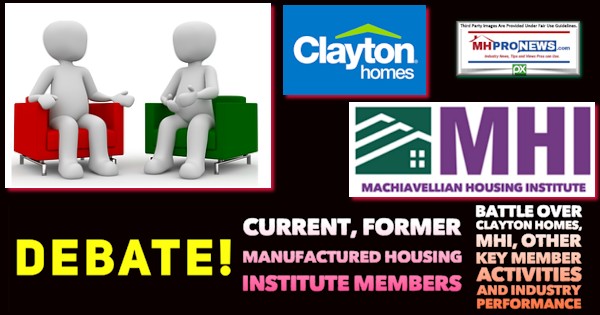 Debate!CurrentFormerManufacturedHousingInstituteLogoMembersBattleOverClaytonHomesLOGO-MHIotherKeyMemberActivitiesIndustryPerformanceManufacturedHomeProNews