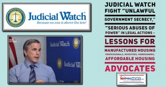 Judicial WatchFightUnlawfulGovernment SecrecySeriousAbusesPowerSeriesLegalActionsLessonsManufacturedHousingProfessionalsInvestorsHomeownersAffordableHousingMHProNews