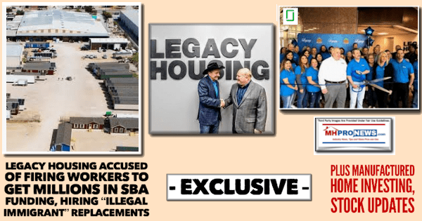 LegacyHousingAccusedFiringWorkersGet MillionsSBAPPPHiringIllegalImmigrantReplacementsLogoKennyShipleyCurtHodgsonPhoto-Exclusive–PlusManufacturedHousingInvestingStockUpdatesMHProNews