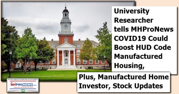 UniversityResearcherTellsMHProNewsCOVID19CouldBoostHUDCodeManufacturedHousingPlusManufacturedHomeInvestorStockUpdatesMHProNews