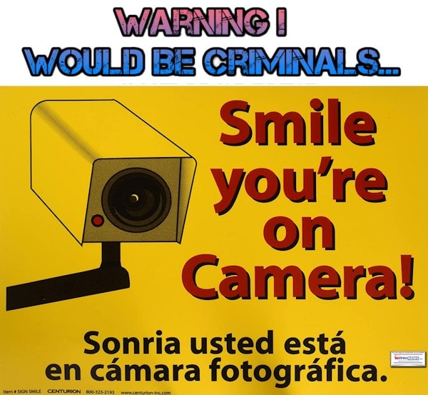 WarningWouldBeCriminalsSmileYouAreOnVideoCameraSignMHProNews