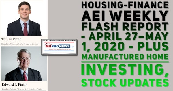 Housing Finance AEI Weekly Flash Report - April 27–May 1, 2020 - plus Manufactured Home Investing Stock UpdatesMHProNews