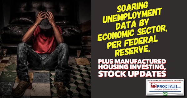 SoaringUnemploymentDataByEconomicSectorPerFederalReservePlusManufacturedHousingInvestingStockUpdatesMHProNewsLogo