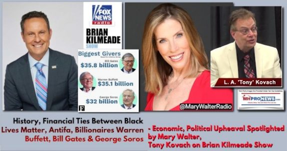 HistoryFinancialTiesBlackLivesMatterAntifaBillionairesWarrenBuffettBillGatesGeorgeSorosEconomicPoliticalUpheavalSpotlightedMaryWalterPhotosLogoTonyKovachBrianKilmeadeShowMHProNewsLOGO