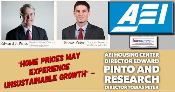 HomePricesMayExperienceUnsustainableGrowth–AEI-LogoHousingCenterDirectorEdwardPintoResearchDirectorTobiasPeterPhotoMHProNews