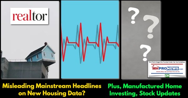 MisleadingMainstreamHeadlinesNewNARHousingDataPlusManufacturedHomeInvestingStockUpdatesMHProNewsLogo