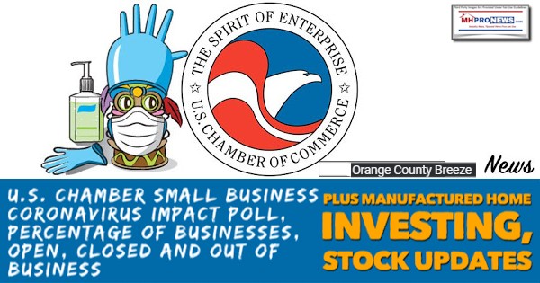 US.ChamberSmallBusinessLogoCoronavirusImpactPollPercentageBusinessesOpenClosedOutBusinessPlusManufacturedHome InvestingStockUpdatesMHProNews