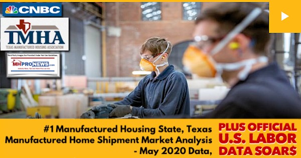 #1ManufacturedHousingStateTexasManufacturedHomeShipmentMarketAnalysisMay2020DataPlusOfficialU.SLaborDataSoar$TMHAMHProNewsCNBCLogos