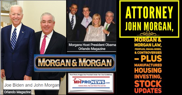 AttorneyJohnMorganMorgan+MorganLawProfilesObamaBidenControversiesPlusManufacturedHousingInvestingStockUpdatesMHProNews