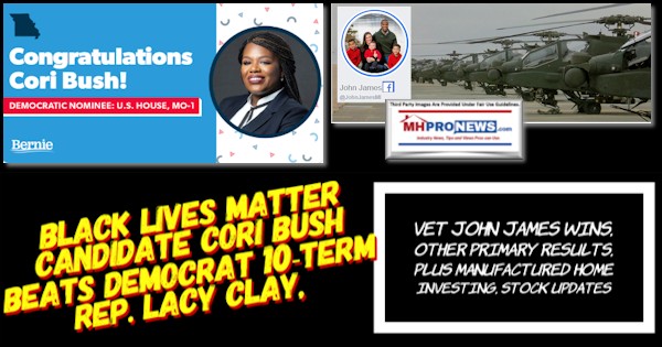 BlackLivesMatterCandidateCoriBushBeatsDemocrat10TermRepLacyClayVetJohnJamesWinsOtherPrimaryResultsPlusManufacturedHomeInvestingStockUpdatesMHProNewsLogo