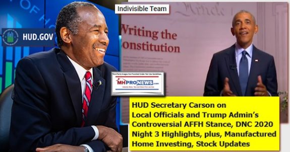 HUD Secretary Carson on Local Officials and Trump Admin’s Controversial AFFH Stance, DNC 2020 Night 3 Highlights, plus, Manufactured Home Investing, Stock Updates