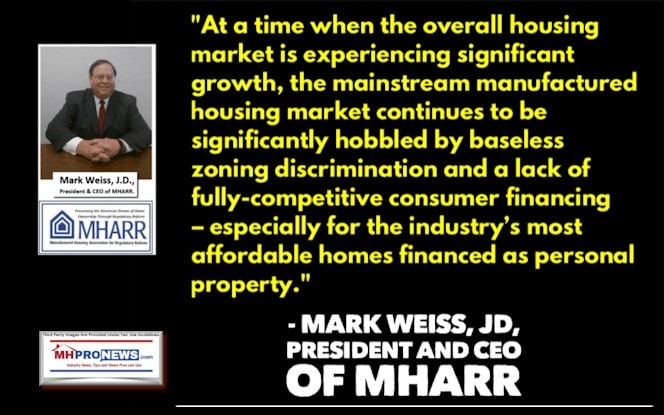 HousingMarketSignificantGrowthMainstreamManufacturedHousingHobbledBaselessZoningDiscriminationLackCompetitiveConsumerFinancingQuoteMarkWeissPhotoMHARRLogoMHProNews