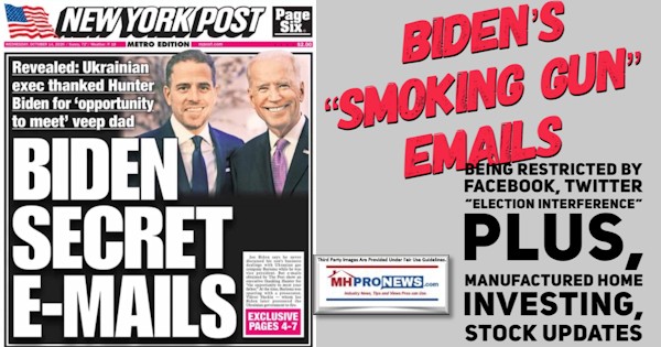 BidensSmokingGunEmailsBeingRestrictedFacebookTwitterElectionInterferenceplusManufacturedHomeInvestingStockUpdatesMHProNews