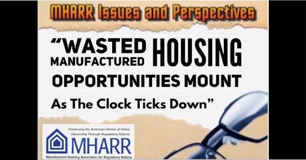 WastedManufacturedHousingOpportunitiesMountAsClockTicksDownManufacturedHousingAssocRegulatoryReformLogoMHARRlogoImage