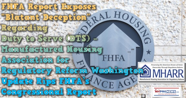 FHFAlogoReportBlatantDeceptionRegardingDutyToServeDTSManufacturedHousingAssociationRegulatoryReformWashingtonUpdateRipsFHFACongressionalReportMHARRlogoMHProNews