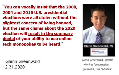 GlennGreenwaldPhotoQuoteYouCanVocallyInsist2000-2004-2016ElectionsWereStolenNoBanButSameClaim2020ElectionDenialAbilityHeardTechMonopoliesMHProNewsQuote