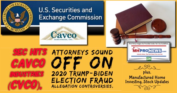 SECHitsCavcoIndustriesLogoCVCOlogoAttorneysSoundOff 2020TrumpBidenElectionFraudControversiesPlusManufacturedHomeInvestingStockUpdates