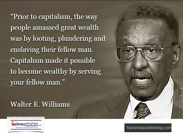 WalterEWilliamsPhotoQuotePriorCapitalismPeopleAmassedWealthLotingPlunderEnslavingFellowManCapitalismMadePossibleToBeWealthyServingFellowManQuoteMHProNews