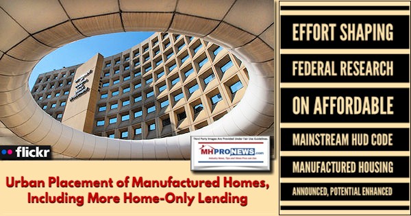 EffortShapingFederalResearchAffordableMainstreamHUDCodeManufacturedHousingAnnouncedPotentialEnhancedUrbanPlacementManufacturedHomesIncludingMoreHomeOnlyLendingMHProNewsLogo