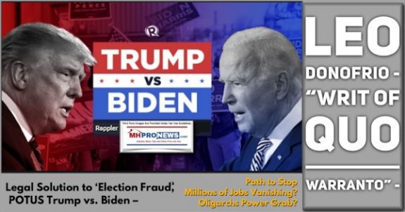 Leo Donofrio – “Writ of Quo Warranto” – Legal Solution to ‘Election Fraud,’ POTUS Trump vs. Biden – Path to Stop Millions of Jobs Vanishing? Oligarchs Power Grab?