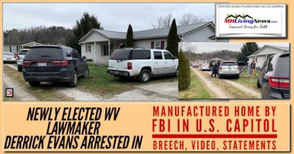 Newly Elected WV Lawmaker Derrick Evans Arrested in Manufactured Home by FBI in U.S. Capitol Breech, Video, Statements