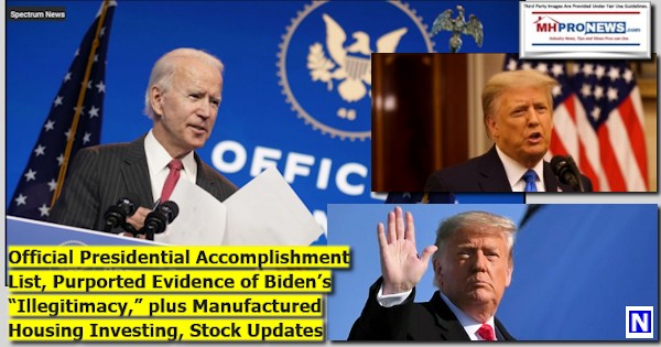 OfficialPresidentialAccomplishmentsPurportedEvidenceBidenIllegitimacyPlusManufacturedHousingInvestingStockUpdatesMHProNews